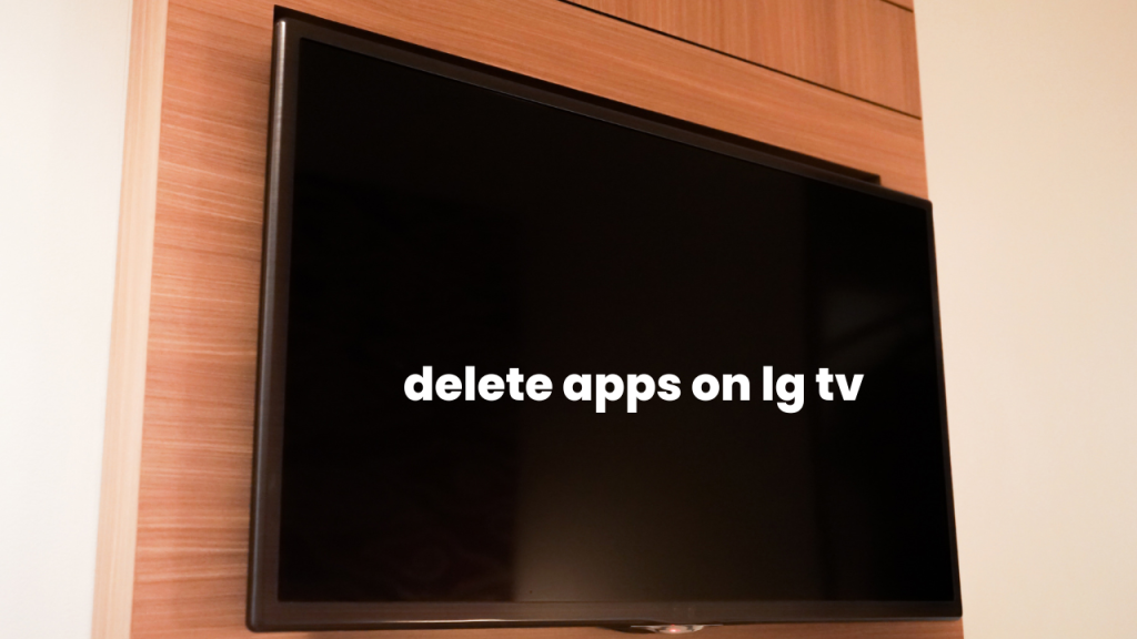 delete apps on lg tv